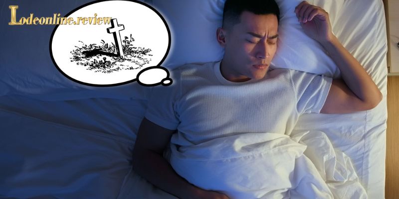 Các dạng giấc mơ thấy người chết và con số phổ biến