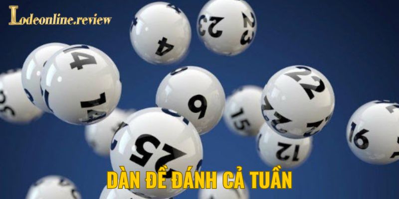 Đôi nét dàn đề đánh cả tuần cực hiệu quả trong lô đề