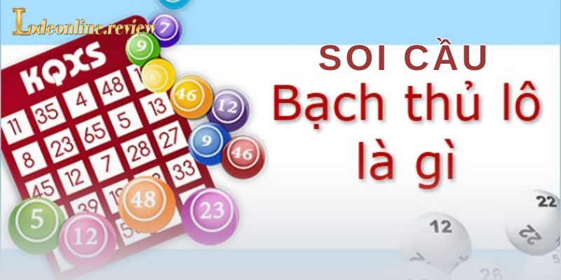 Soi cầu bạch thủ lô là gì?
