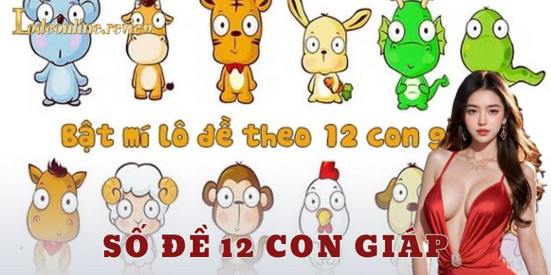 Giải mã bảng số đề 12 con giáp – bí kíp nhớ mặt gọi tên số