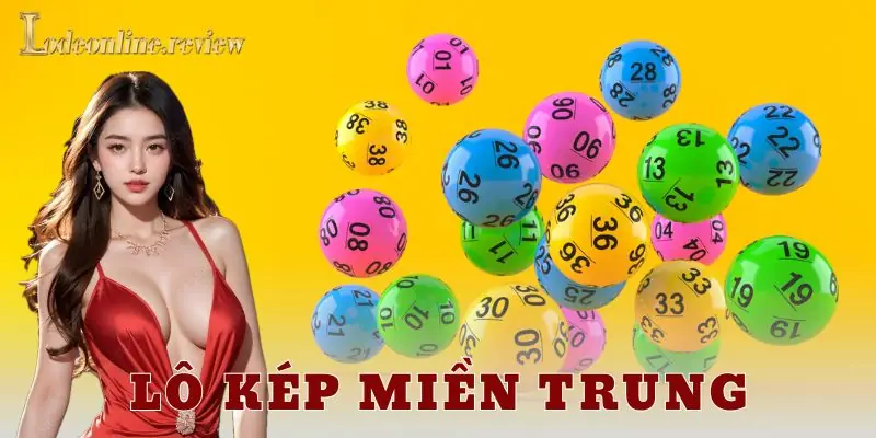 Những con lô kép miền trung “ưa nổ” đáng chú ý