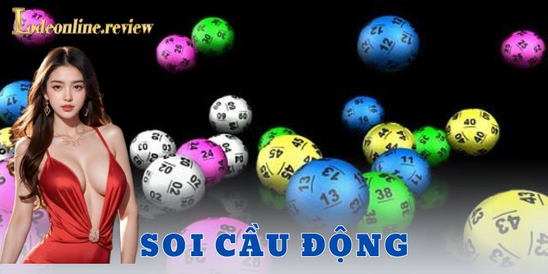 Soi cầu động là gì?
