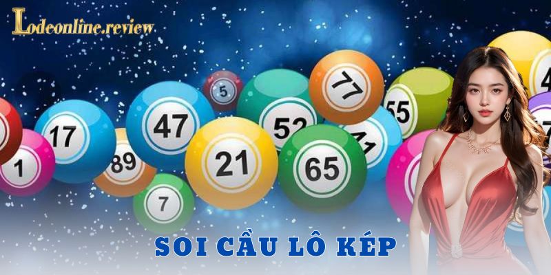 Những cách soi cầu lô kép đang được áp dụng nhiều nhất