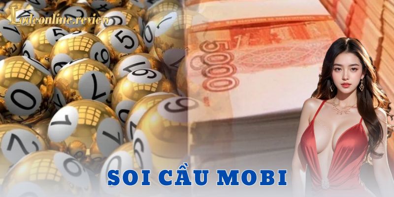Vì sao nên chọn soi cầu mobi thay vì cách truyền thống?