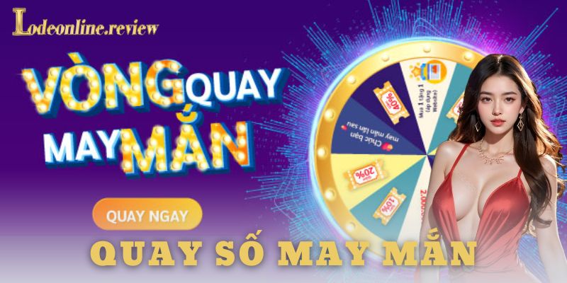 Lưu ý khi tham gia quay số may mắn