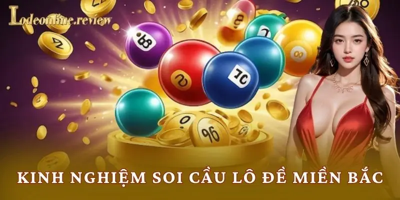 Kinh Nghiệm Soi Cầu Lô Đề Miền Bắc