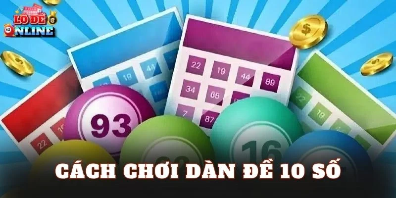 Cách Chơi Dàn Đề 10 Số