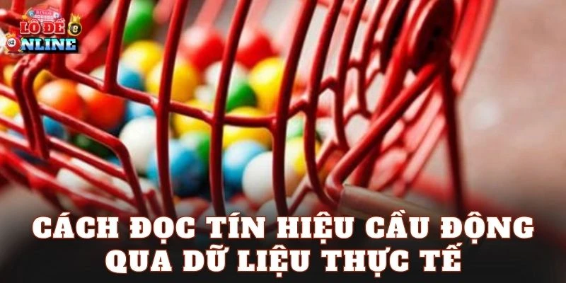 Cách đọc tín hiệu cầu động qua dữ liệu thực tế