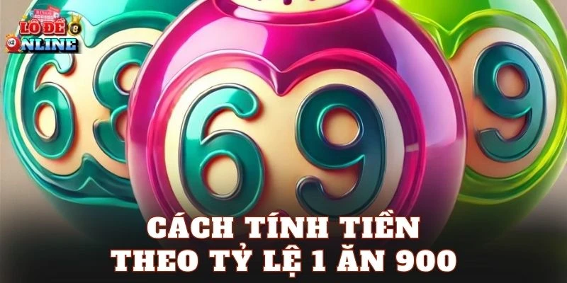 Cách tính tiền theo tỷ lệ 1 ăn 900