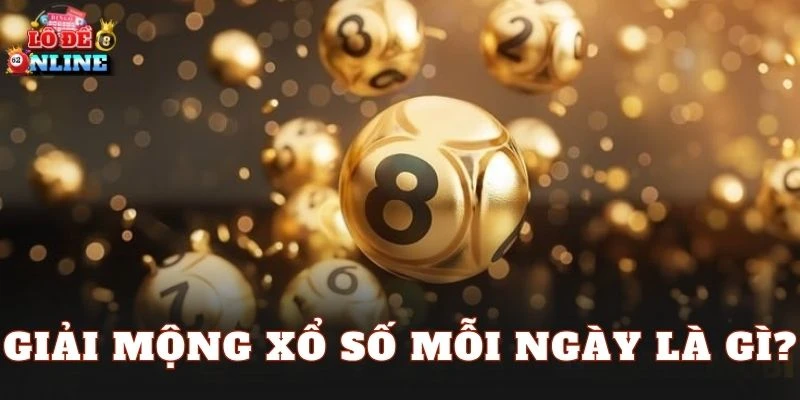 Giải mộng xổ số mỗi ngày là gì?