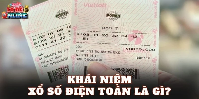 Khái niệm Xổ số điện toán là gì?