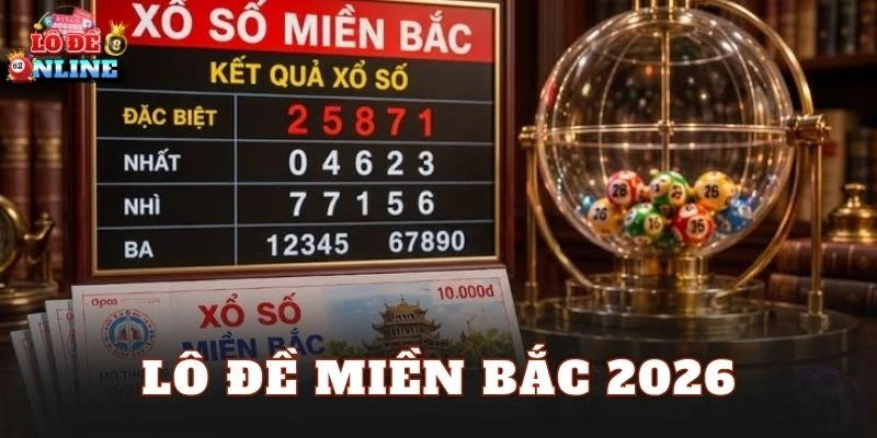 Lô Đề Miền Bắc 2026