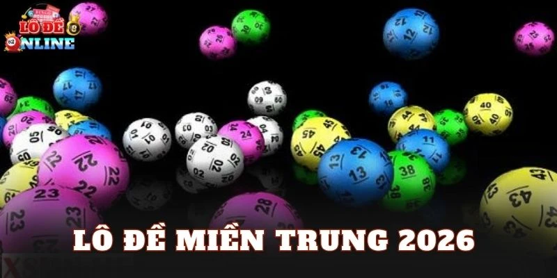 Lô Đề Miền Trung 2026