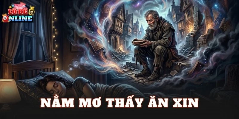 Nằm Mơ Thấy Ăn Xin
