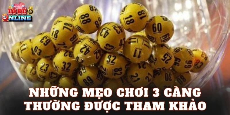 Những mẹo chơi 3 càng thường được tham khảo