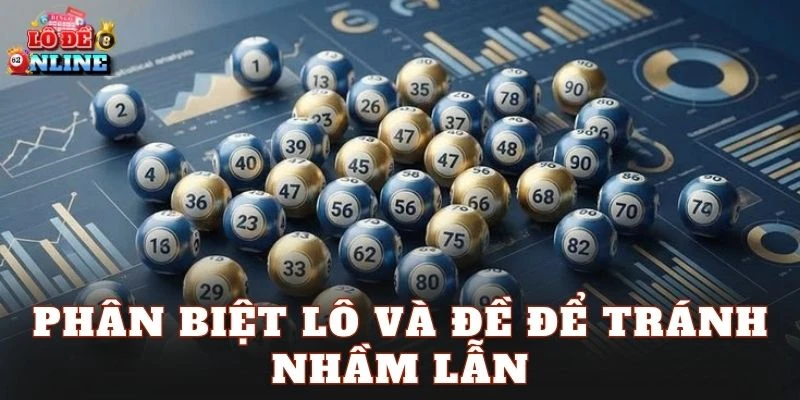 Phân biệt lô và đề để tránh nhầm lẫn